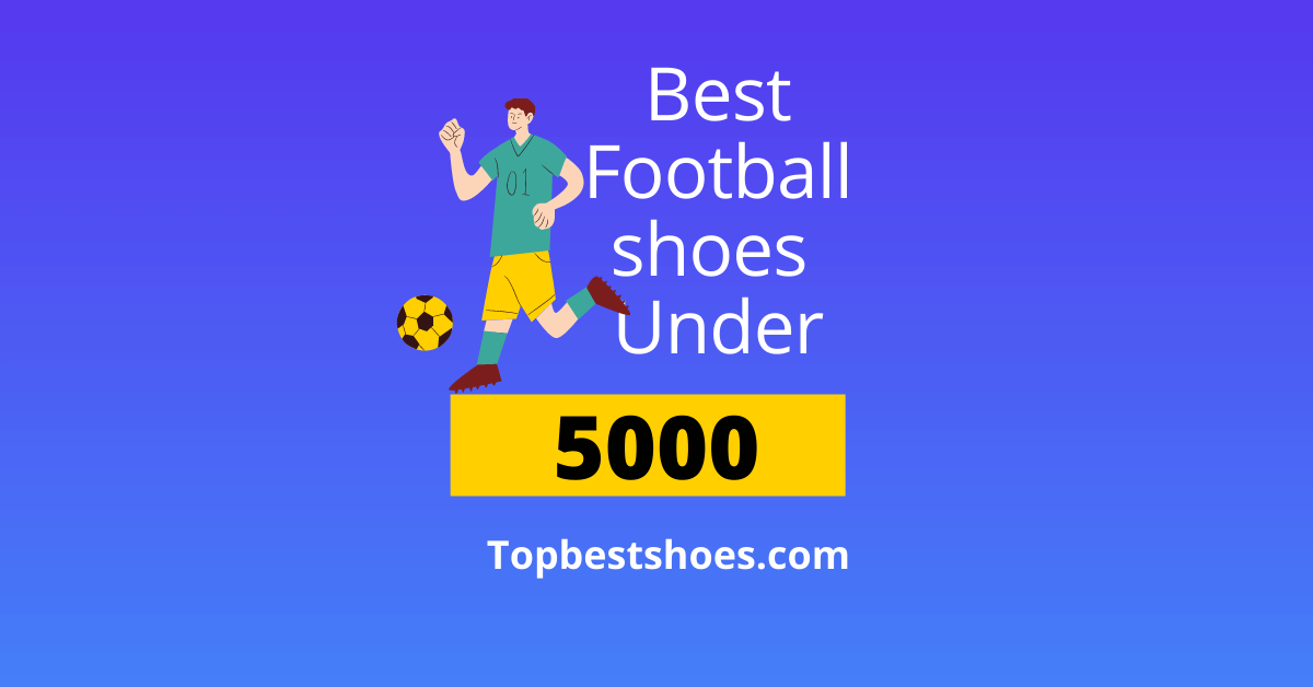 Best Football Shoes under 5000
